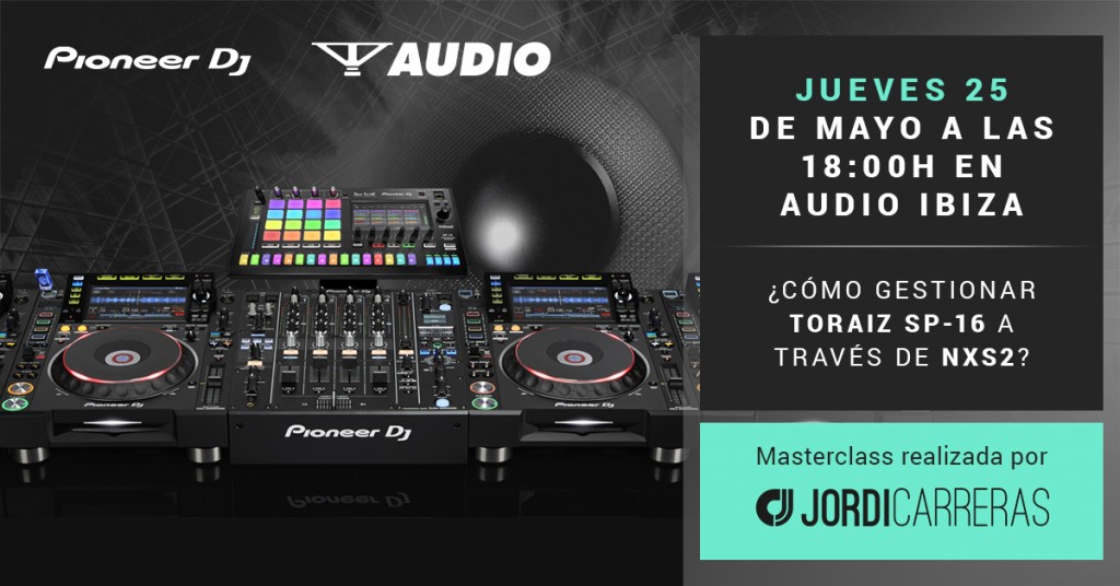 Pioneer Dj Master Class en Audio Ibiza el 25 de mayo 2 PDJ_SP_NXS2_FB_POST